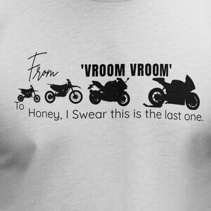 Funny Motorcycle Husband T-Shirt "Honey I Swear This Is The Last One"